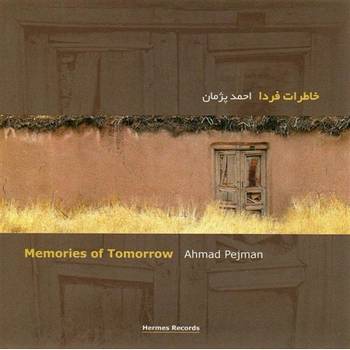 Ahmad Pejman - Memories of Tomorrow